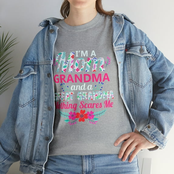 I'm A Mom Grandma And A Great Grandma Nothing Scares Me T-Shirt