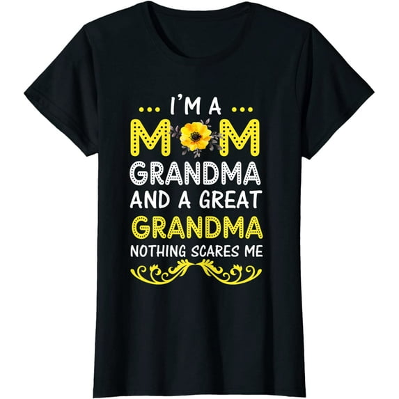 I'm A Mom Grandma Great Nothing Scares Me Mothers Day Gifts Crewneck T-Shirt
