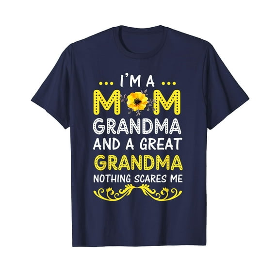 I'm A Mom Grandma Great Nothing Scares Me Mothers Day Gifts T-Shirt Mom Mommy Grandma