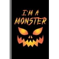 thumbnail image 1 of I'm A Monster : Spooky Pumpkin Halloween Party Scary Hallows Eve All Saint's Day Celebration Gift For Celebrant And Trick Or Treat (6"x9") Dot Grid Notebook To Write In (Paperback), 1 of 1
