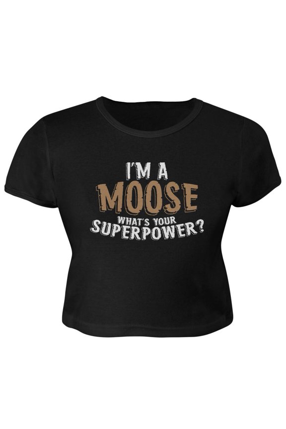 I'm A Moose What's Your Superpower Juniors Crop Top T-Shirt Black MD