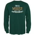 thumbnail image 1 of I'm A Moose What's Your Superpower Mens Long Sleeve T Shirt Forest Green X-LG, 1 of 1