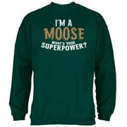 I'm A Moose What's Your Superpower Mens Sweatshirt Forest Green MD