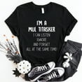 thumbnail image 1 of I’m A Multitasker I Can Listen Ignore And Forget T-Shirt, 1 of 5