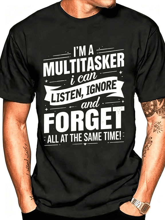 “I’m A Multitasker I Can Listen, Ignore & Forget” Sarcastic Graphic T-Shirt – Funny Casual Humor Tee for Men, Soft Crewneck Short Sleeve