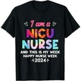 thumbnail image 1 of I'm A NICU Nurse And This Is My Week Happy Nurse Week 2024 T-Shirt, 1 of 4