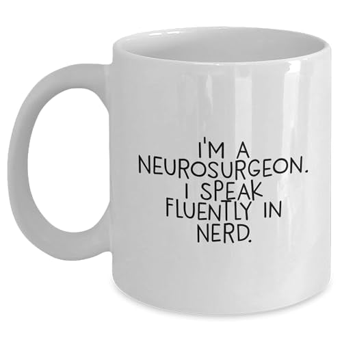 I'm A Neurosurgeon, I Speak Fluently In nerd Mug - 15oz White Coffee Mug - Funny Neurosurgeon Gifts for Father's Day Unique Gifts from Neurosurgeon to Neurosurgeon