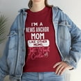 thumbnail image 1 of I'm A News Anchor Mom Like Moms Just Much Cooler T-Shirt, 1 of 2