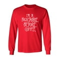 thumbnail image 1 of I'm A Nightmare Before Coffee Adult Long Sleeve T-shirt, 1 of 3