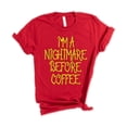 thumbnail image 1 of I'm A Nightmare Before Coffee T-shirt, Funny Halloween Shirt for Women & Men, Graphic Tee Red, 1 of 3