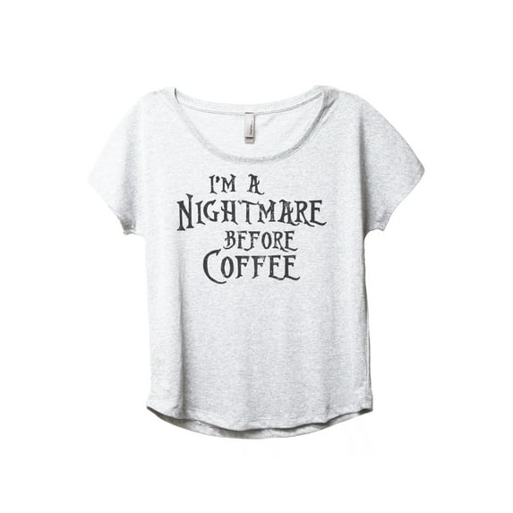 I'm A Nightmare Before Coffee Women's Fashion Slouchy Dolman T-Shirt Tee Heather White Large