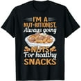 thumbnail image 1 of I'm A Nut-Ritionist Always Going Nuts For Healthy Snacks T-Shirt, 1 of 4