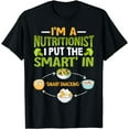 thumbnail image 1 of I'm A Nutritionist I Put The Smart In Smart Snacking T-Shirt, 1 of 4