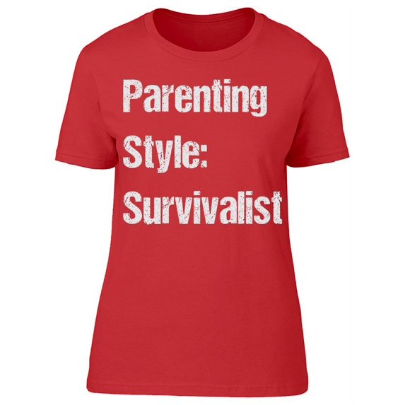I'm A Parenting Survivalist Women's T-shirt