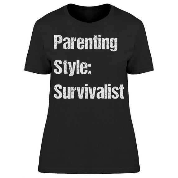 I'm A Parenting Survivalist Women's T-shirt