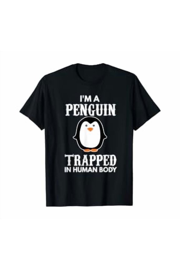 I'm A Penguin Trapped In Human Body Gift Penguin Bird T-Shirt