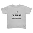 thumbnail image 1 of I'm A Pilot To Save Time Lets Just Assume That I'm Never Wrong Cute Toddler T-Shirts for Boys Girls (Gray, 4T), 1 of 5