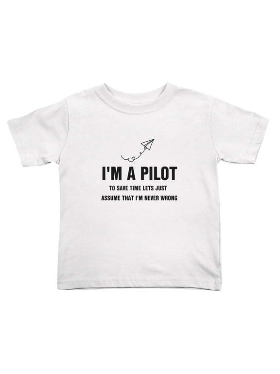 I'm A Pilot To Save Time Lets Just Assume That I'm Never Wrong Cute Toddler T-Shirts for Boys Girls (White, Youth L)