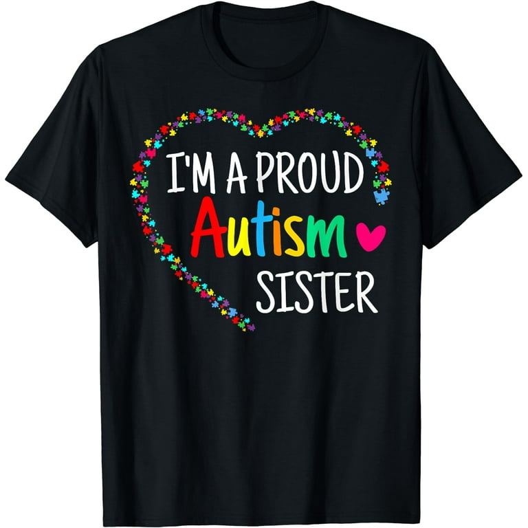 Autism Awareness I'm An Autism Sister Shirt