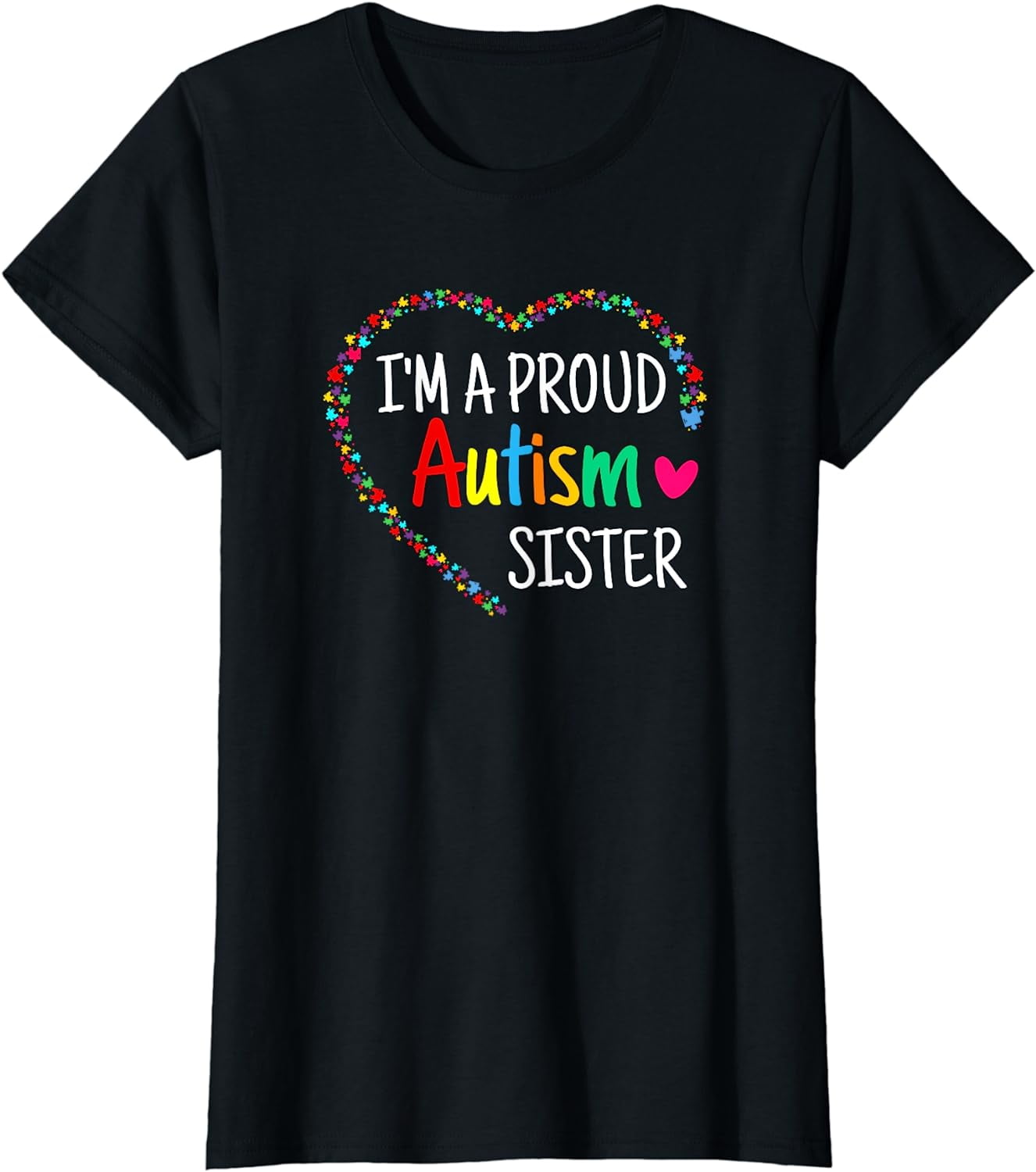 I'm An Autism Sister T-Shirt Autism Awareness Gift Shirt I'm An Autism Sister T-Shirt Autism Awareness Gift Shirt