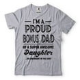 thumbnail image 1 of I'm A Proud Bonus Dad Shirt Bonus Dad And Daughter Shirt Step Dad Daughter Shirts Dad Shirt (Small Grey), 1 of 6