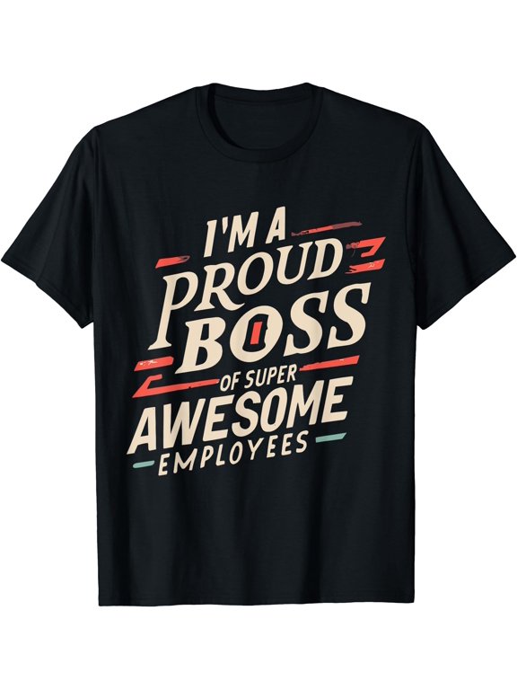 I'm A Proud Boss Of Super Awesome Employees Funny Head Man T-Shirt, Unisex T-Shirt
