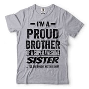 Im A Proud Brother OF A Super Awesome Sister Shirt Brother Sister Shirts Funny Brother Tee Small Grey