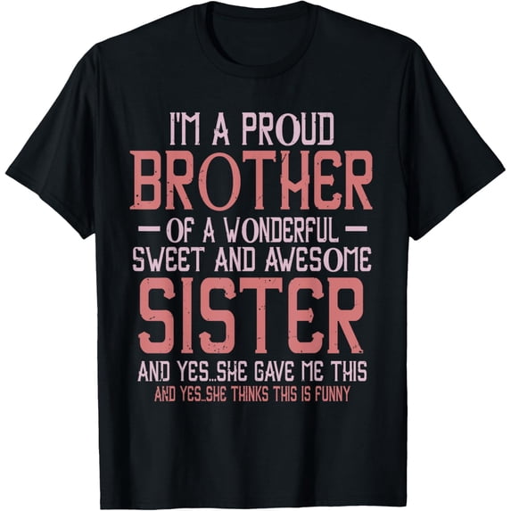 I'm A Proud Brother Of A wonderful Sweet And Awesome Sister T-Shirt