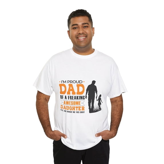 I'm A Proud Dad Of An Awesome Daughter Daddy Fathers day Shirt ID-0311-8XYF