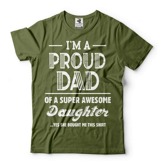 I'm A Proud Dad Shirt Dad And Daughter Shirts Fathers Day Dad Shirt Gift From Daughter Father Gifts (3X-Large Military Green)