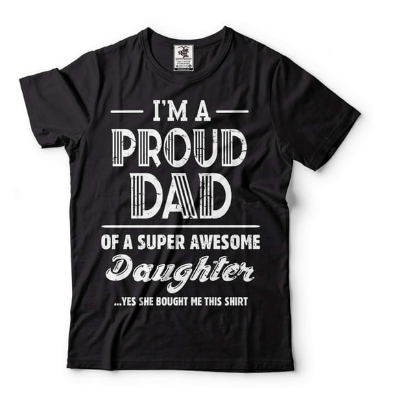 I'm A Proud Dad Shirt Dad And Daughter Shirts Fathers Day Dad Shirt Gift From Daughter Father Gifts (XX-Large Black)