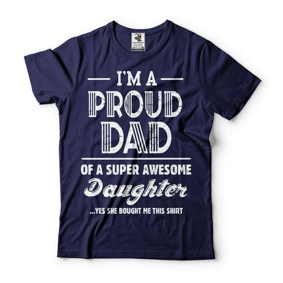 I'm A Proud Dad Shirt Dad And Daughter Shirts Fathers Day Dad Shirt Gift From Daughter Father Gifts (XX-Large Navy Blue)