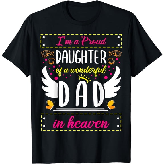 I'm A Proud Daughter Of A Wonderful Dad In Heaven Angel Wing T-Shirt
