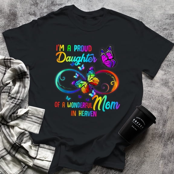 I'm A Proud Daughter Of A Wonderful Mom In Heaven Graphic, Large, Black