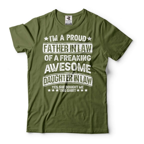 I'm A Proud Father In Law Of A Freaking Awesome Daughter In Law Shirt Gift From Daughter In Law (4X-Large Military Green)