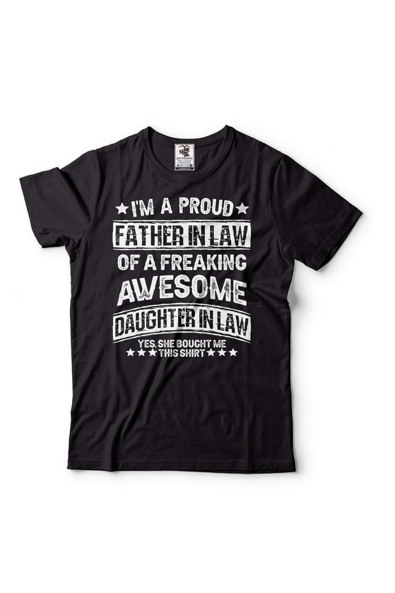 I'm A Proud Father In Law Of A Freaking Awesome Daughter In Law Shirt Gift From Daughter In Law (Medium Black)