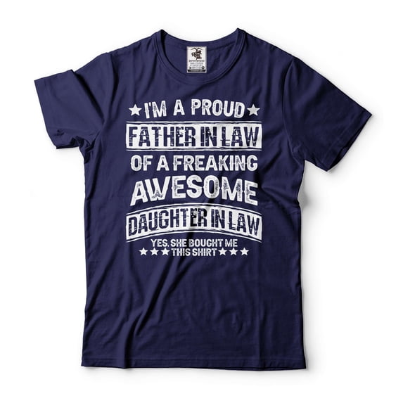 I'm A Proud Father In Law Of A Freaking Awesome Daughter In Law Shirt Gift From Daughter In Law (Medium Navy Blue)