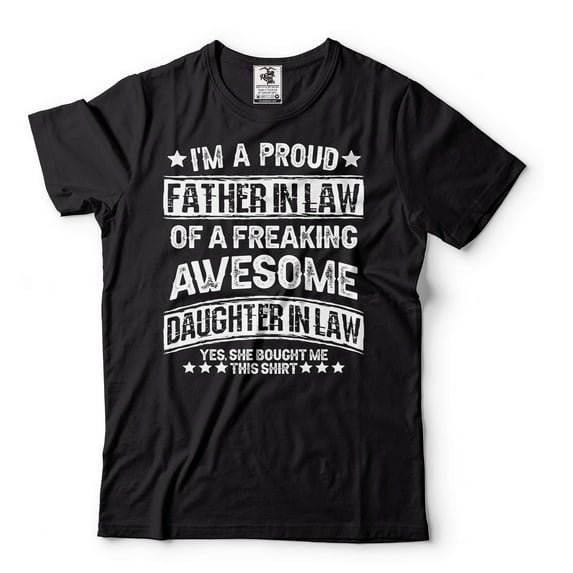 I'm A Proud Father In Law Of A Freaking Awesome Daughter In Law Shirt Gift From Daughter In Law (X-Large Black)