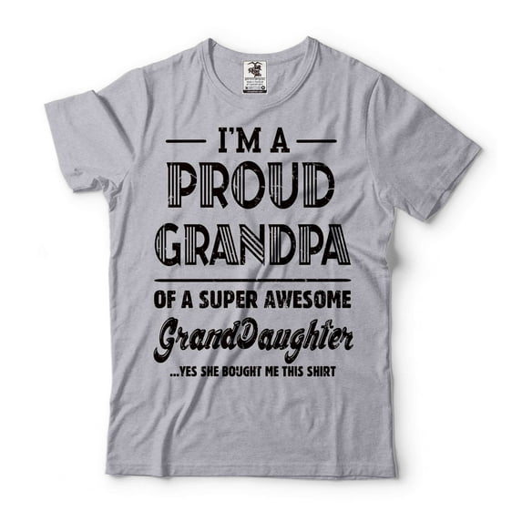 I'm A Proud Grandpa Shirt Grandpa Granddaughters Tee Gift For Men Grandfather Gifts Grandpa Shirt (4X-Large Grey)