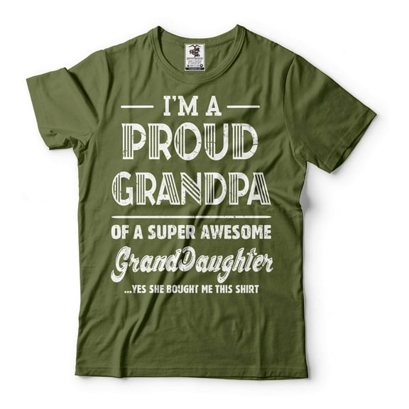 I'm A Proud Grandpa Shirt Grandpa Granddaughters Tee Gift For Men Grandfather Gifts Grandpa Shirt (X-Large Military Green)
