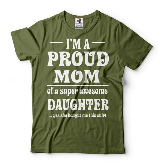 I'm A Proud Mom Shirt Mothers Day Mom Shirt Mom And Daughter Shirts Mother Daughter T Shirt (Medium Military Green)