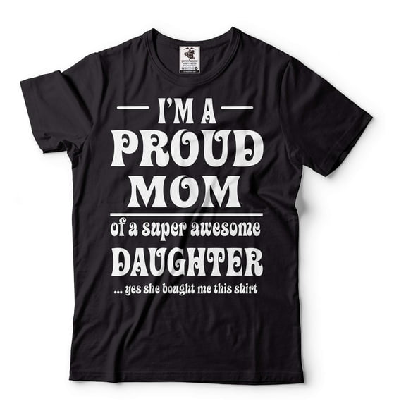 I'm A Proud Mom Shirt Mothers Day Mom Shirt Mom And Daughter Shirts Mother Daughter T Shirt (X-Large Black)