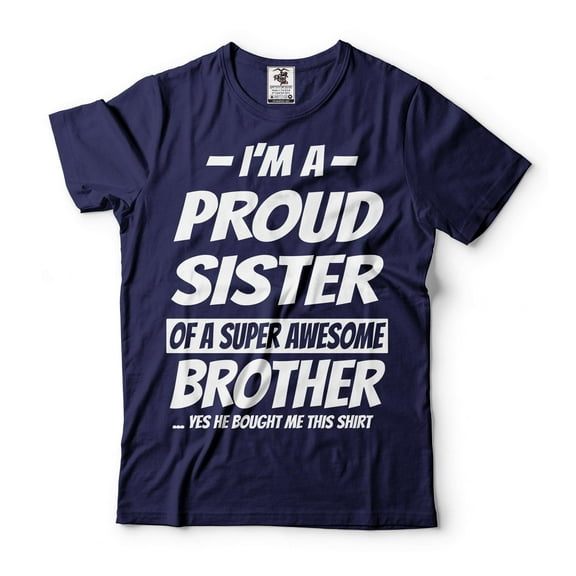I'm A Proud Sister Of A Super Awesome Brother Shirt Sister Shirt Sister Brother Shirts (Small Navy Blue)