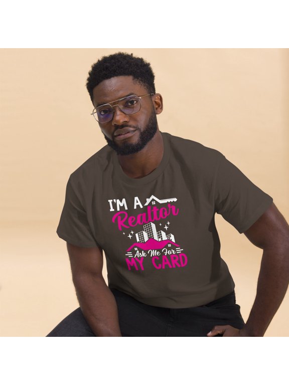 I'm A Realtor Real Estate Agent Broker Salesperson Graphic classic tee (Dark Chocolate, L)