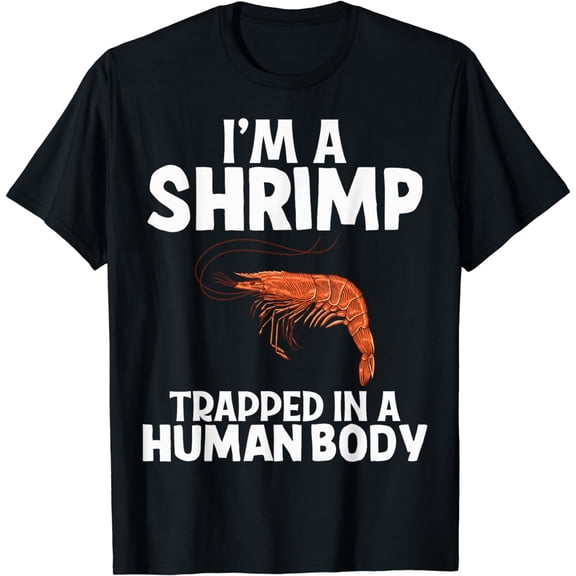 I'm A Shrimp Funny Seafood Animal Shrimps Lover apparel T-Shirt