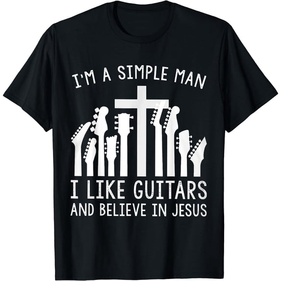 I'm A Simple Man I Like Guitars And Believe In Jesus T-Shirt Black Large
