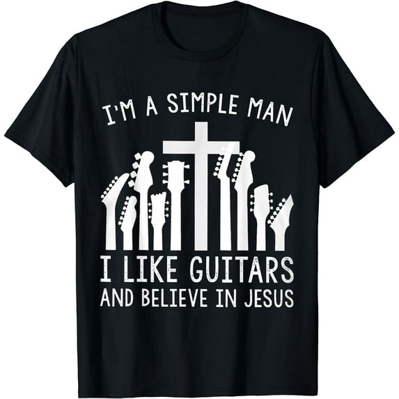 I'm A Simple Man I Like Guitars And Believe In Jesus T-Shirt Black X-Large