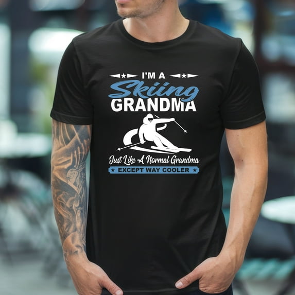 I'm A Skiing Grandma Just Like A Normal Grandma Except Way T-Shirt