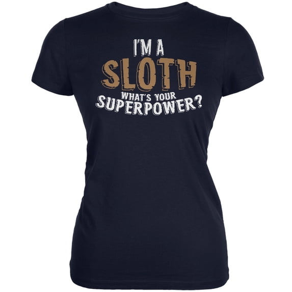 I'm A Sloth What's Your Superpower Navy Juniors Soft T-Shirt - X-Large