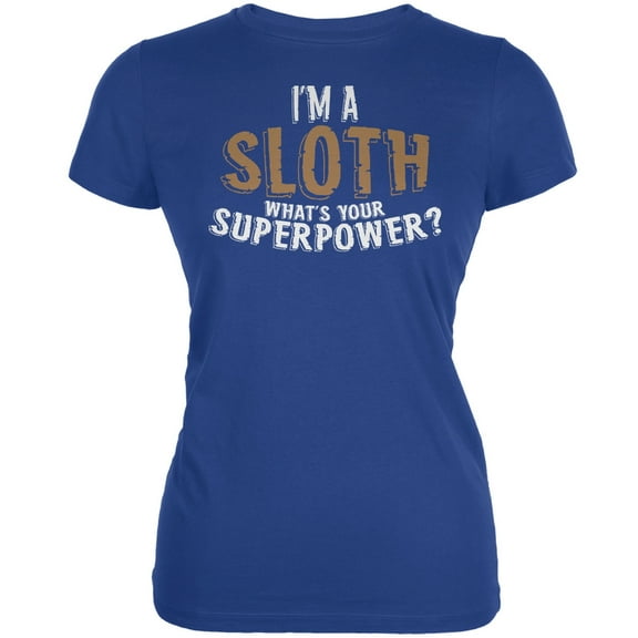 I'm A Sloth What's Your Superpower Royal Juniors Soft T-Shirt - Small
